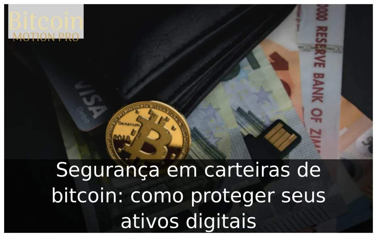 Segurança em carteiras de bitcoin: como proteger seus ativos digitais Segurança em carteiras de bitcoin