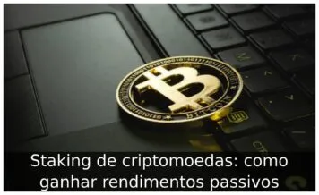 Staking de criptomoedas: como ganhar rendimentos passivos