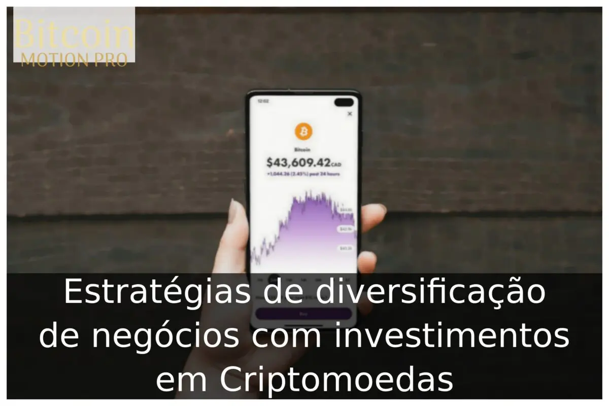Estratégias de diversificação de negócios com investimentos em Criptomoedas Estratégias de diversificação de negócios com investimentos em Criptomoedas