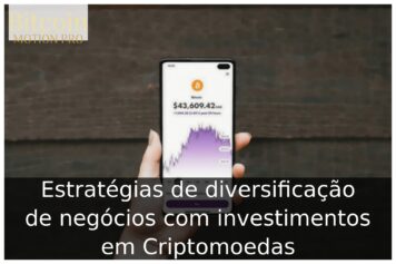 Estratégias de diversificação de negócios com investimentos em Criptomoedas Estratégias de diversificação de negócios com investimentos em Criptomoedas