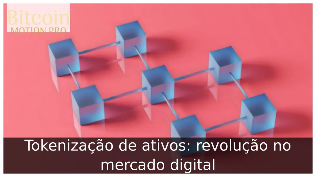 Tokenização de ativos: revolução no mercado digital Tokenização de ativos