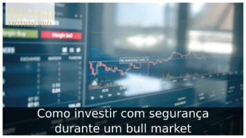 Como investir com segurança durante um bull market Como investir com segurança durante um bull market
