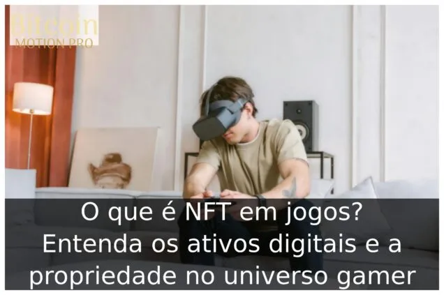 O que é NFT em jogos? Entenda os ativos digitais e a propriedade no universo gamer